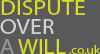 Dispute over a will.co.uk
